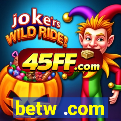 betw .com